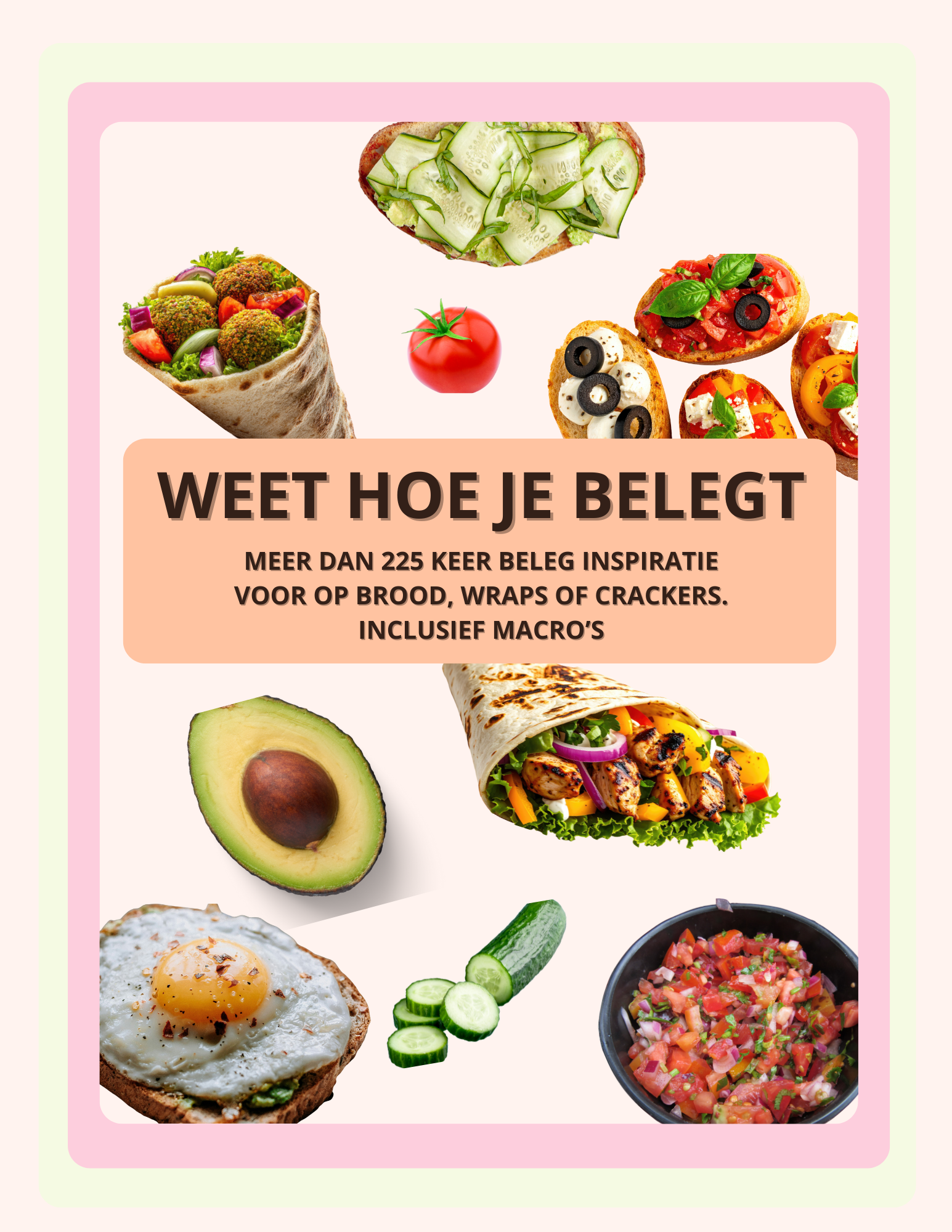 Weet hoe je belegt. Meer dan 225 beleg-combinaties!